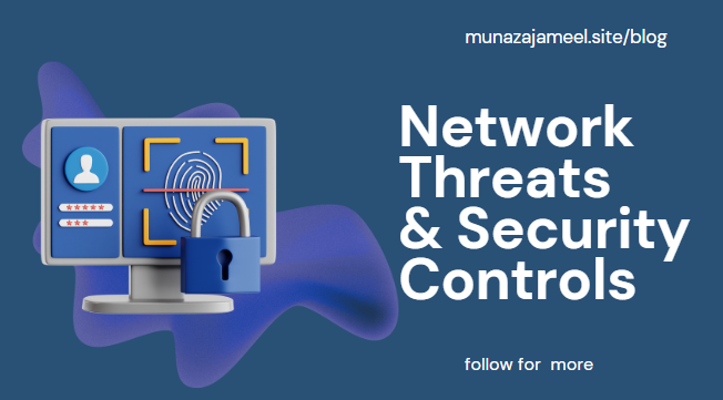 Advance Network threats and Security controls. PART 2